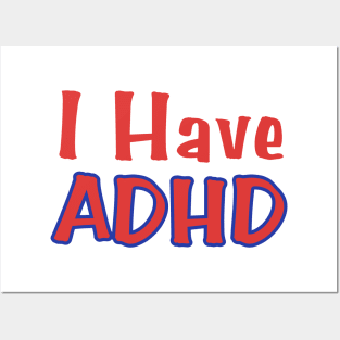 I Have Adhd Posters and Art